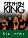 Title details for Skeleton Crew  by Stephen King - Wait list